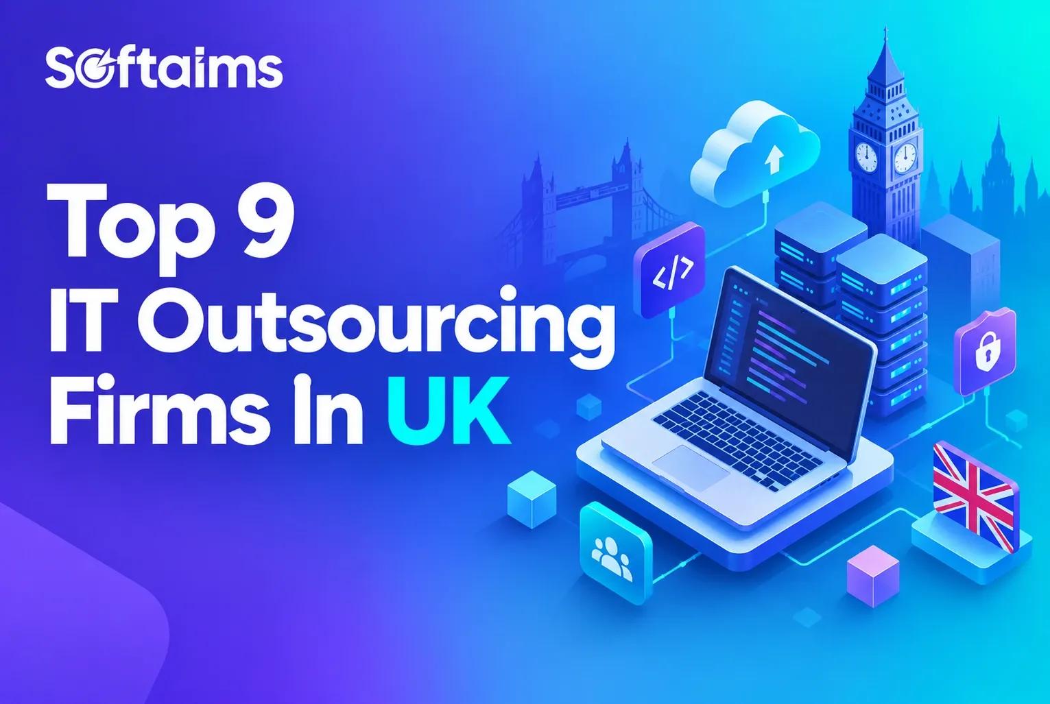 Top 9 IT Outsourcing Firms In UK (2027) 
