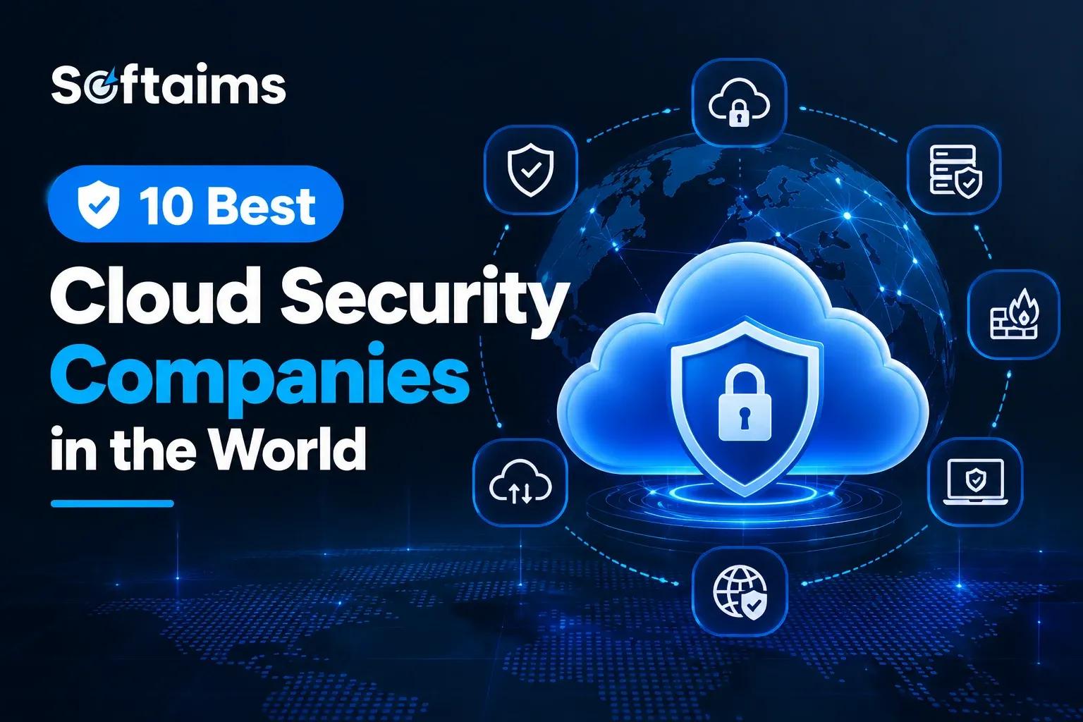 10 Best Cloud Security Companies in the World (2027)
