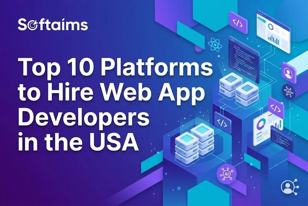Top 10 Platforms to Hire Web App Developers in the USA (2027)