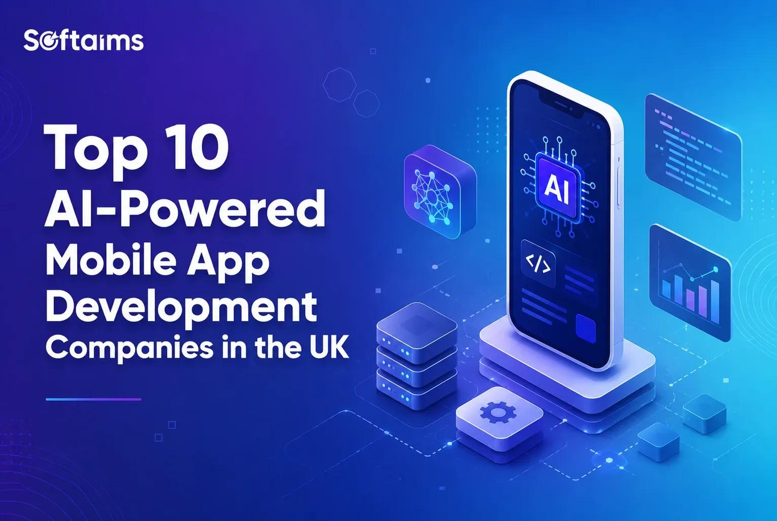 Top 10 AI-Powered Mobile App Development Companies in the UK (2026)