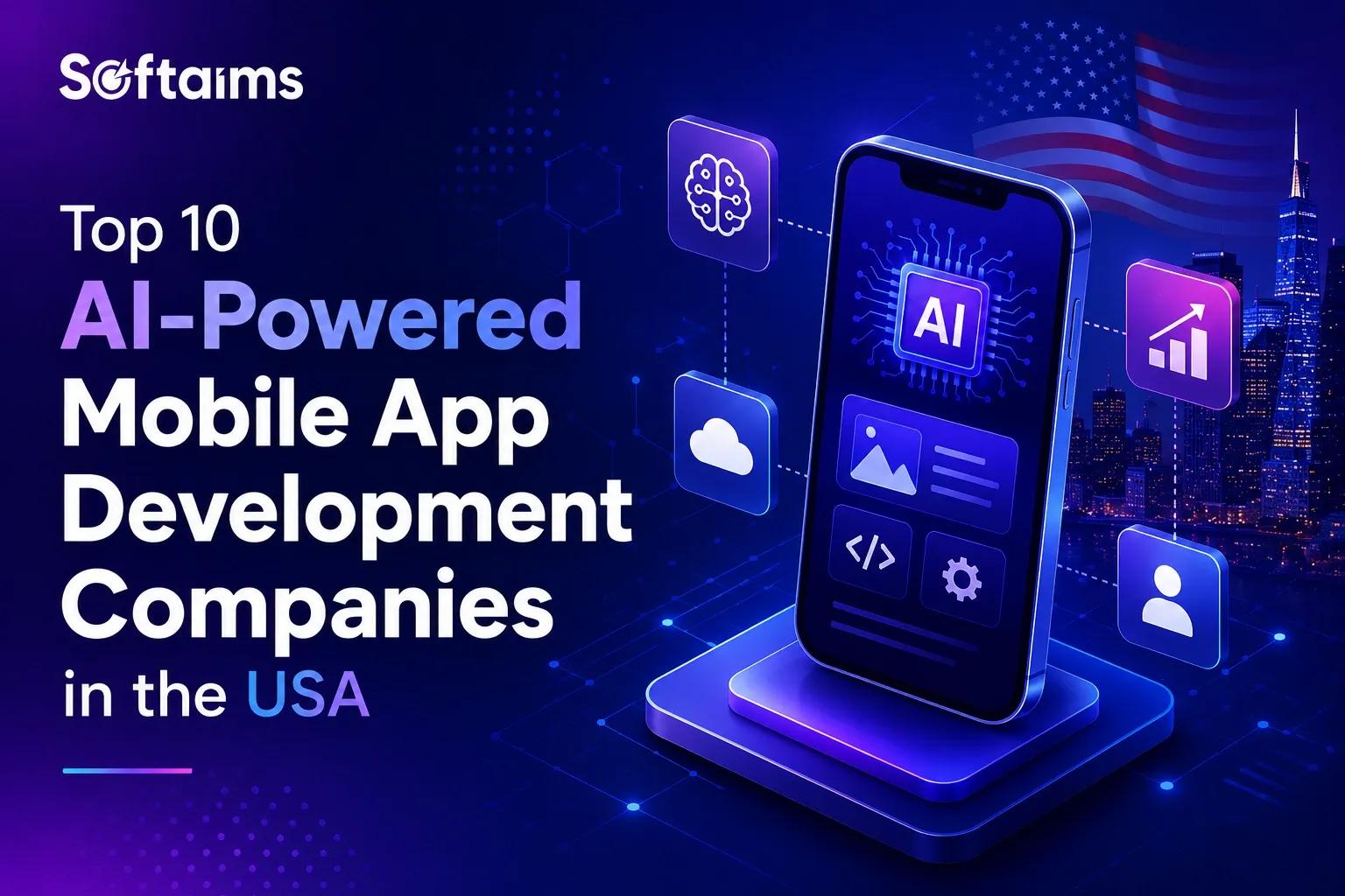 Top 10 AI-Powered Mobile App Development Companies in the USA (2026)