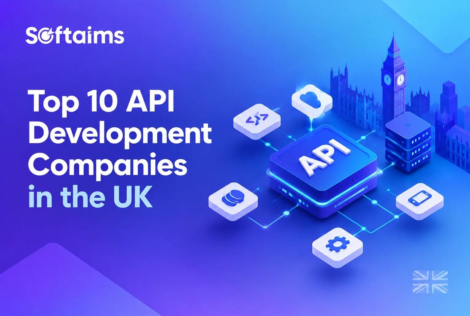 Top 10 API Development Companies in the UK in 2027