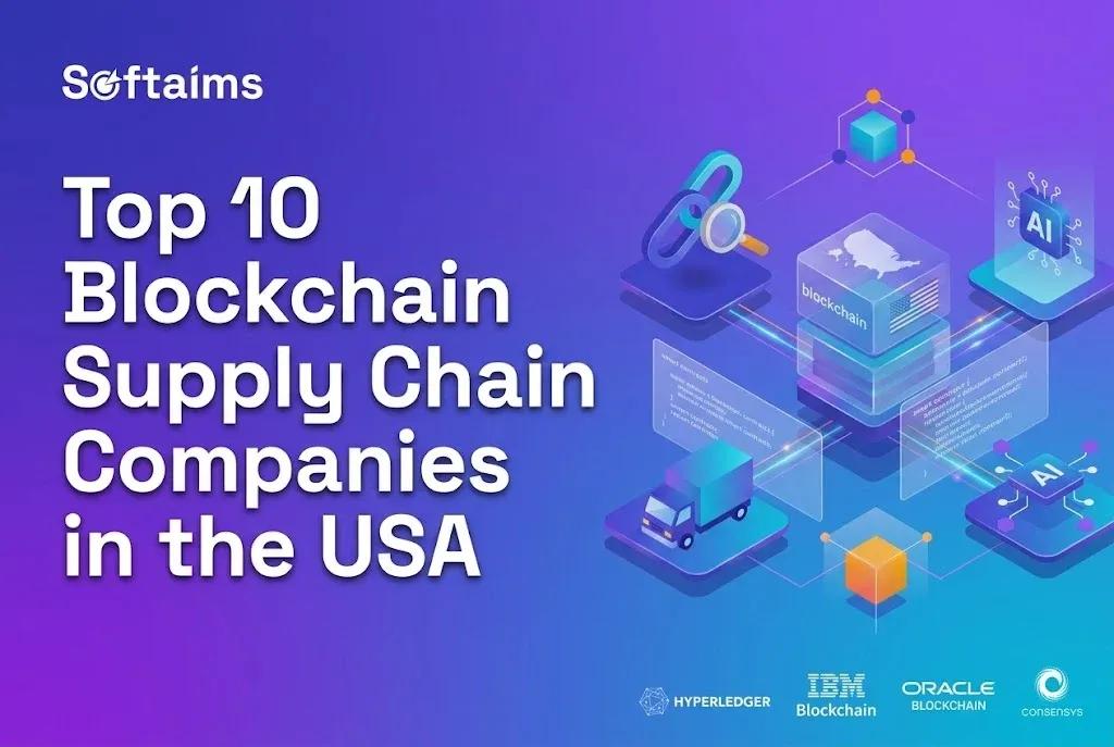 Top 10 Blockchain Supply Chain Companies in the USA (2027)