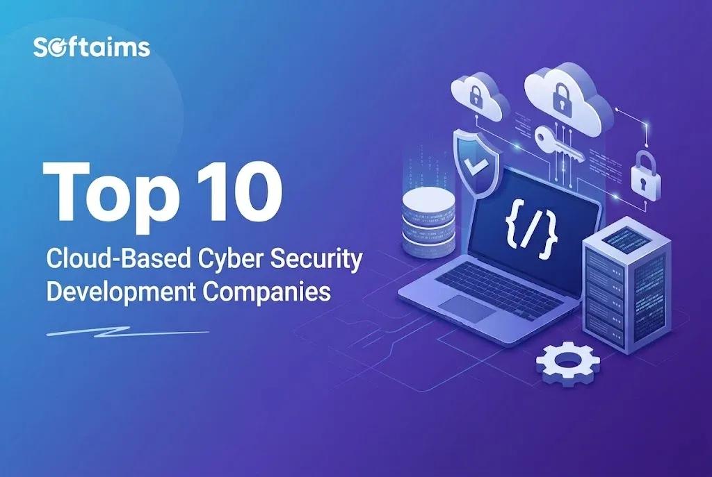 Top 10 Cloud-Based Cyber Security Companies in the World 2026