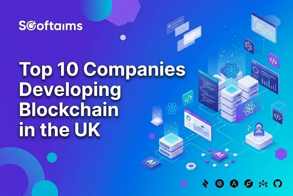 Top 10 Companies Developing Blockchain in the UK 2026