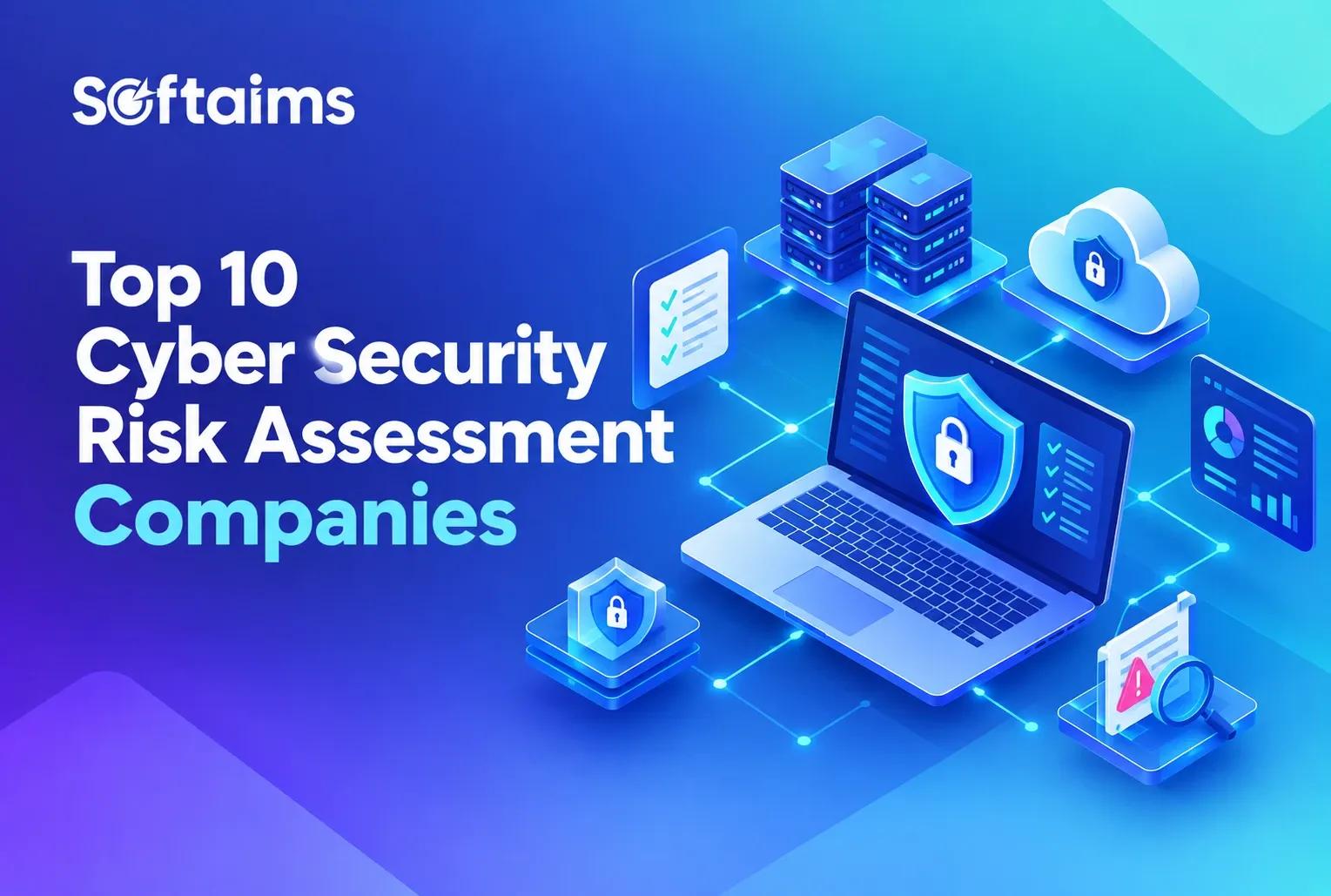 Top 10 Cyber Security Risk Assessment Companies