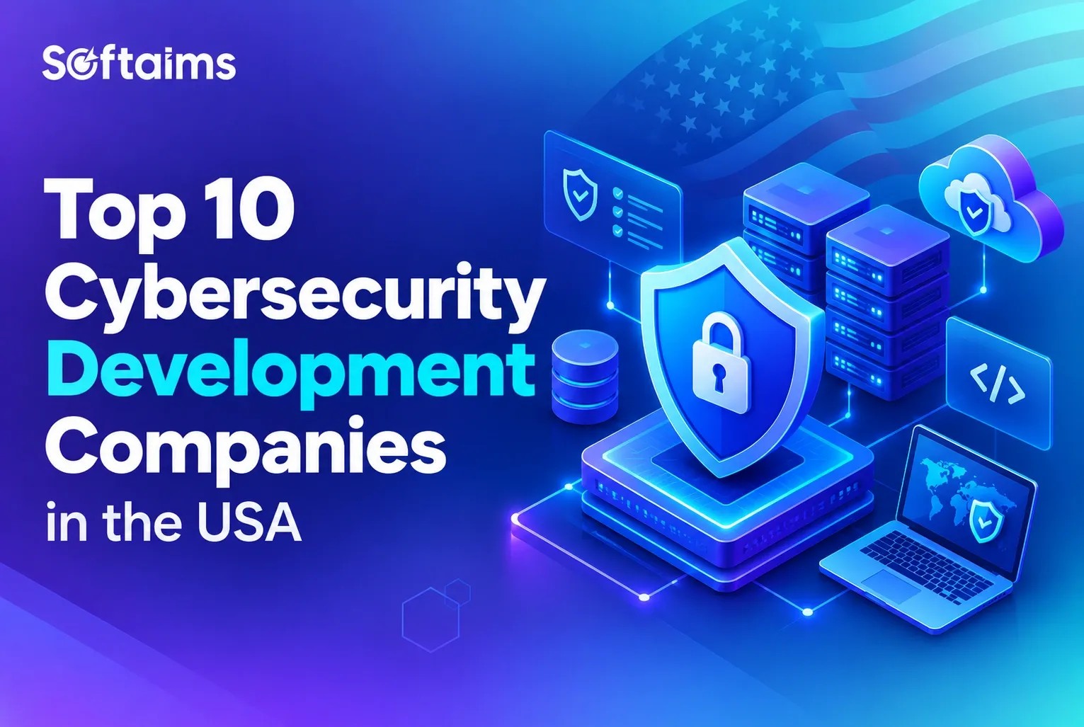 Top 10 Cybersecurity Development Companies in the USA