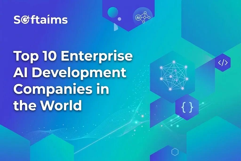 Top 10 Enterprise AI Development Companies in the World (2026)
