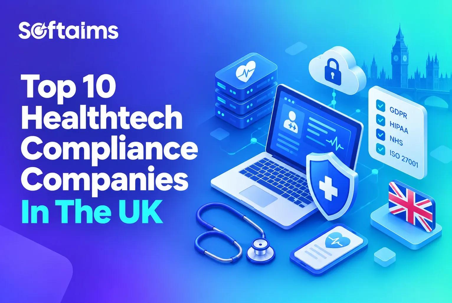Top 10 Healthtech Compliance Companies In UK (2027)