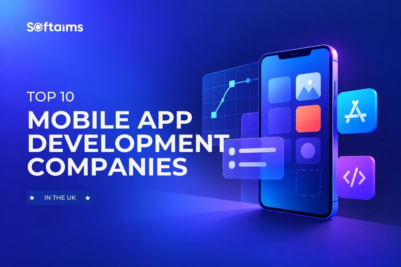 Top 10 Mobile App Development Companies In The UK (2027)