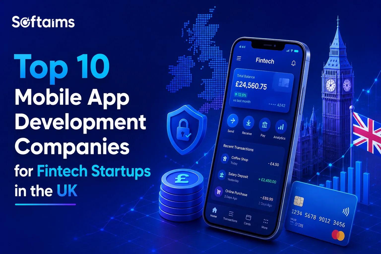 Top 10 Mobile App Development Companies for Fintech Startups UK