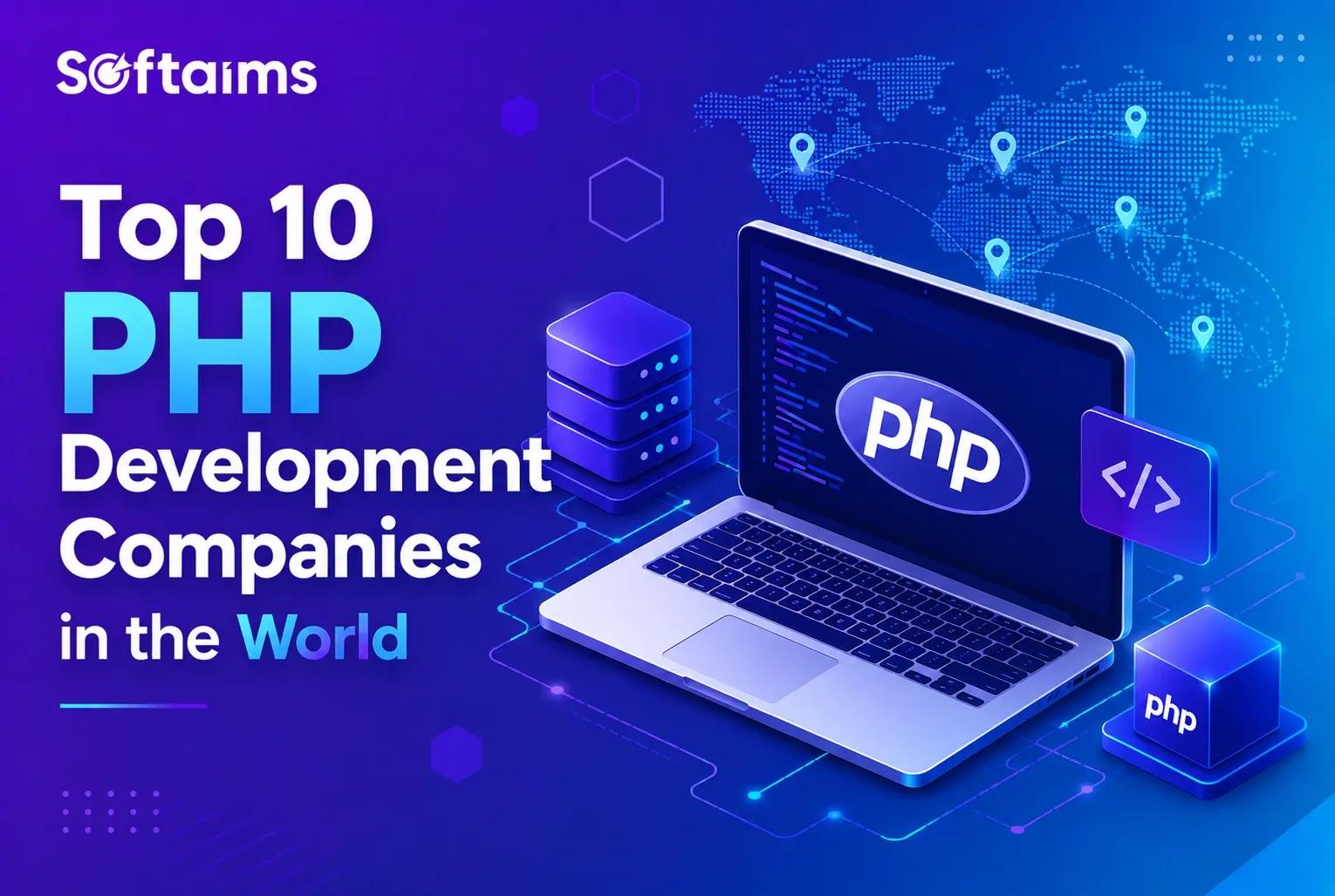 Top 10 PHP Development Companies in the World (2026)