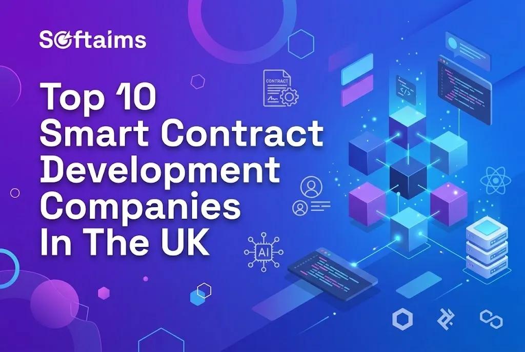 Top 10 Smart Contract Development Companies In The UK (2027)