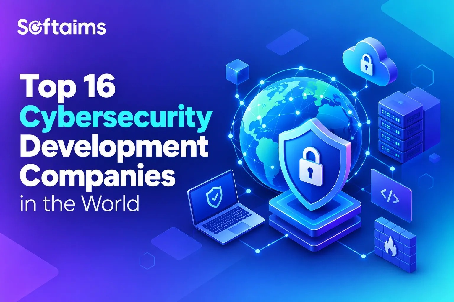 Top 16 Cybersecurity Development Companies in the World