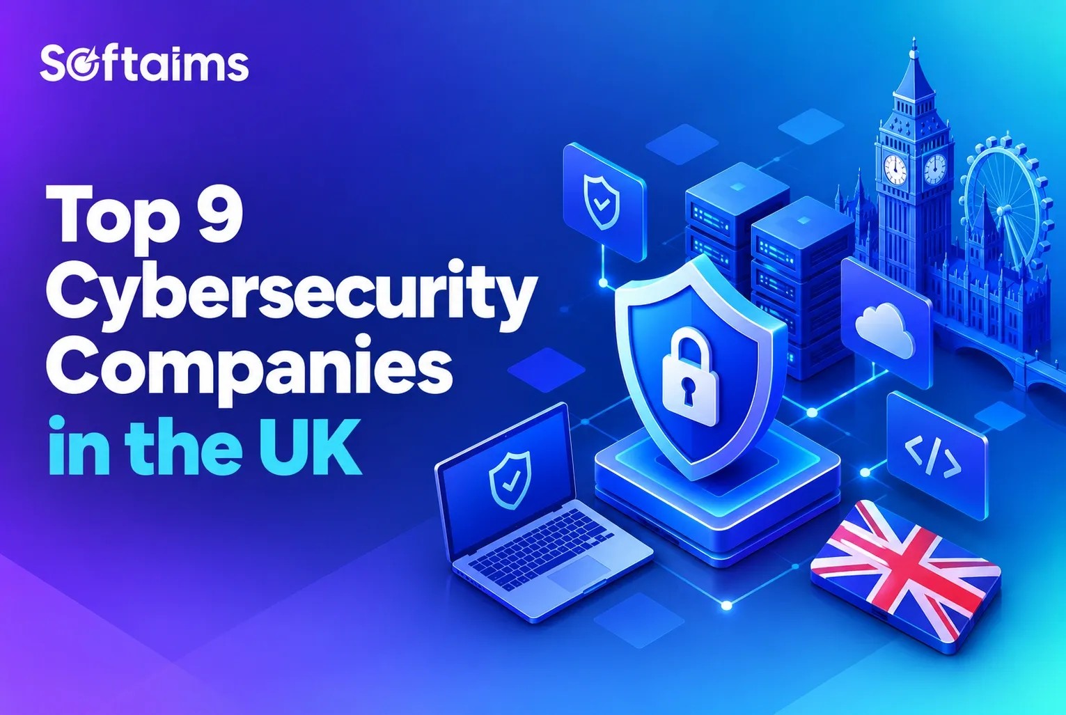 Top 9 Cybersecurity Companies in the UK for 2026