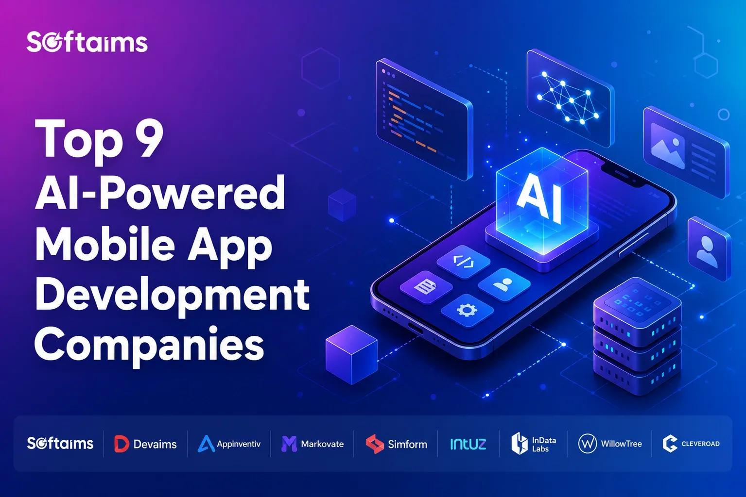 Top 9 AI Powered Mobile App Development Companies in the World (2026)