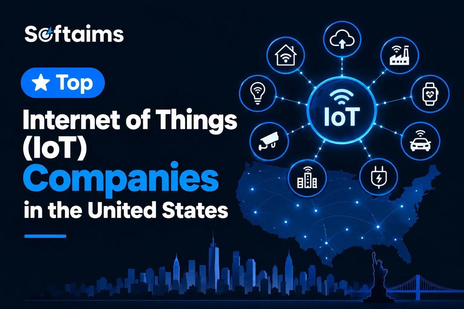 Top Internet of Things (IoT) Companies in the United States (2027 Guide)